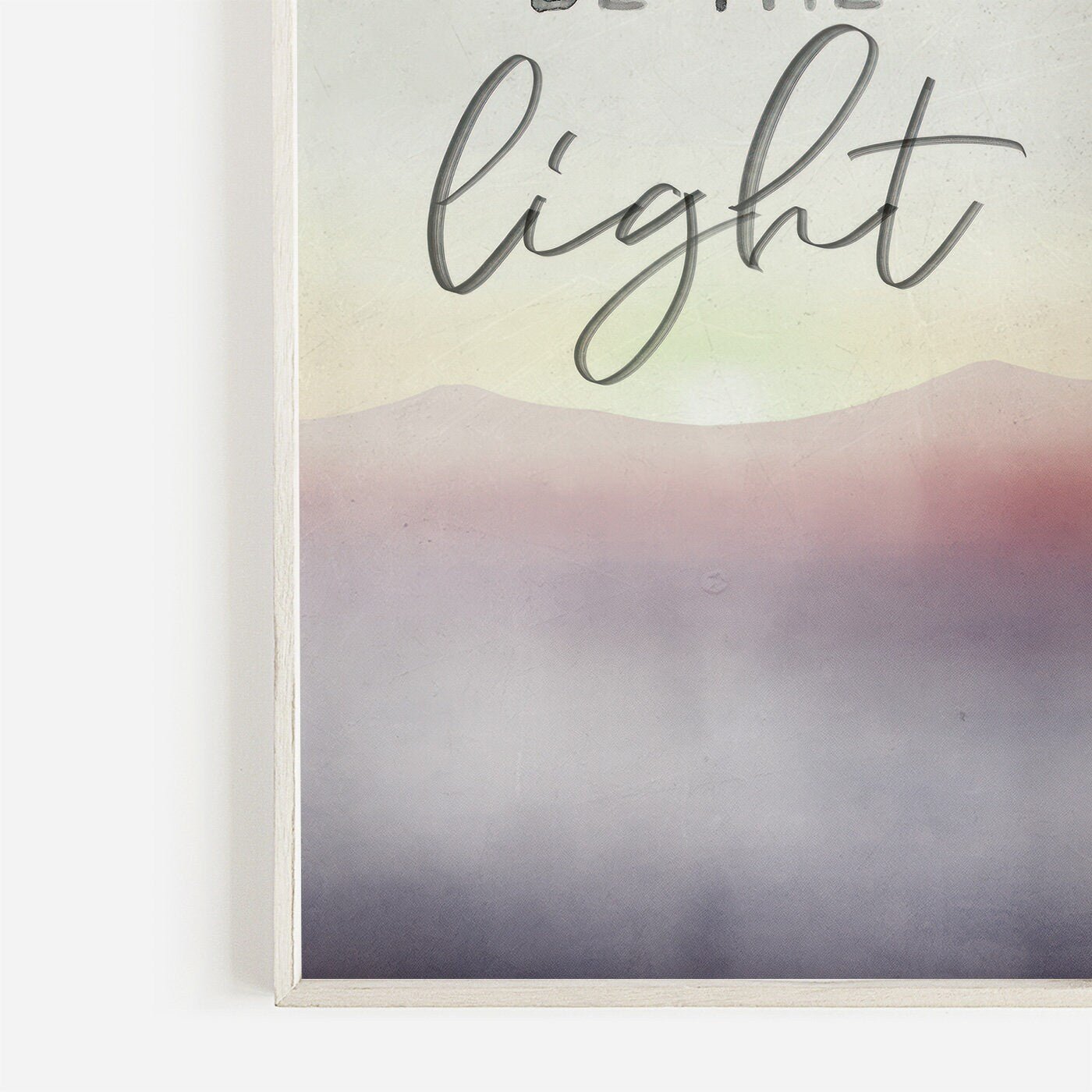 Abstract Watercolor Quote Art, Be the Light, Inspirational Saying, Mountain Decor - WildfieldPrints