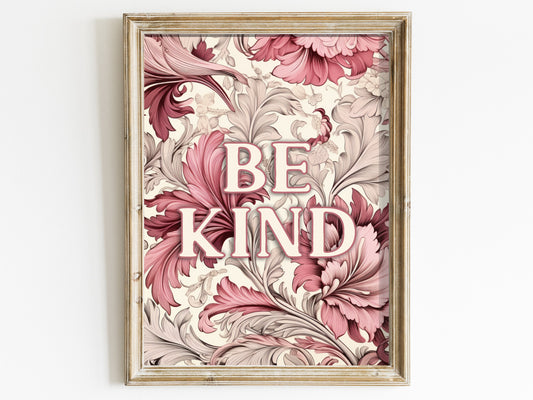 Be Kind -  Quote Wall Art - Vintage Floral Decor, Inspirational Saying Print, Digital Printable Wall Decor