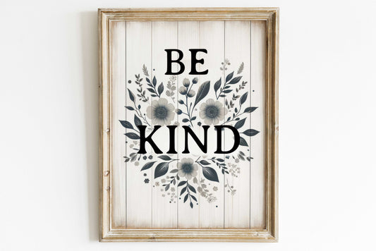 Be Kind Quote Print, Vintage Floral Wall Decor. Inspirational Quote Wall Art, Motivational, Farmhouse Floral Art,Printable Wood-inspired Art