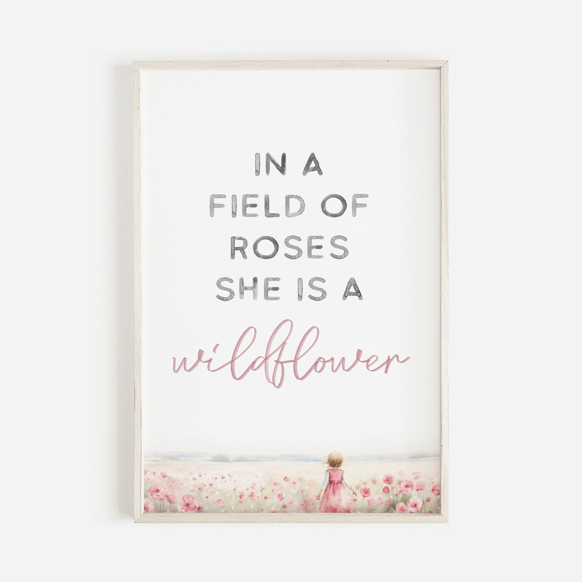 In a Field of Roses She is a Wildflower, Girls Bedroom Quote Art, Nursery Decor - WildfieldPrints