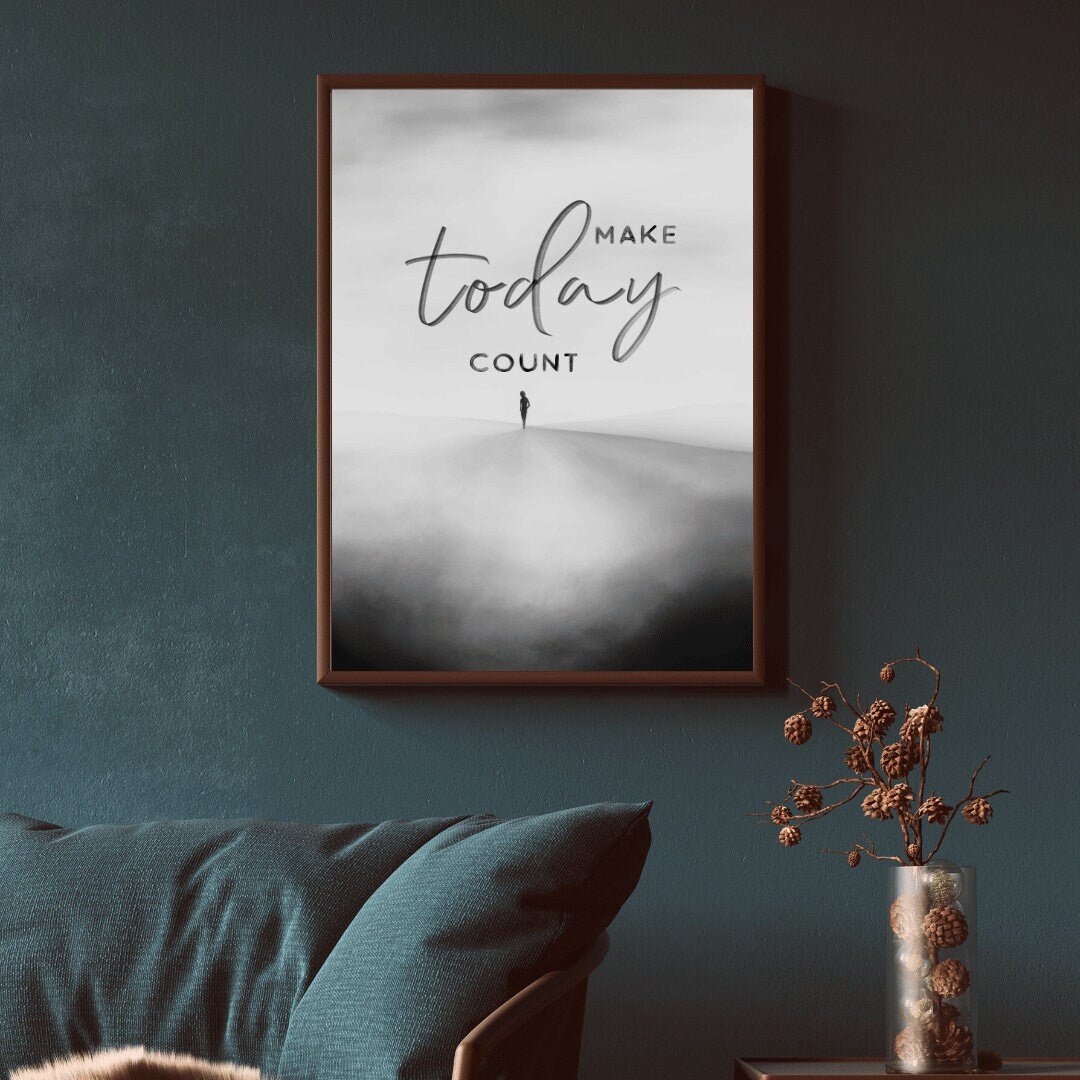 Make Today Count Print – Inspirational Living Room Wall Decor