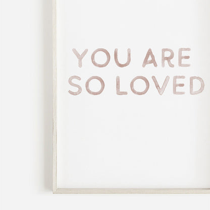 You Are So Loved Print - Nursery Quote Wall Art, Girl's Room Decor, Vintage Watercolor - WildfieldPrints